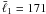 $\bar{\ell}_1=171$