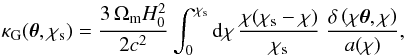 \begin{equation} \label{eq:d2k} \kappa_{\rm G}(\vek{\theta},\chi_{\rm s}) = \frac{3 \, \Omega_{\rm m} H_0^2 }{2 c^2} \int_0^{\chi_{\rm s}} {\rm d}\chi\, \frac{\chi (\chi_{\rm s}-\chi)}{\chi_{\rm s}} ~\frac{\delta\br{\chi \vek{\theta},\chi}}{a(\chi)} , \end{equation}