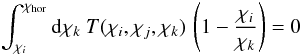 \begin{equation} \int_{\chi_{i}}^{\chi_{{\rm hor}}} {\rm d}\chi_k ~T(\chi_i, \chi_j, \chi_k)\, \br{1 - \frac{\chi_{i}}{\chi_k}} = 0 \end{equation}