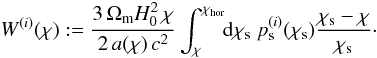 \begin{equation} \label{eq:weight} W^{(i)}(\chi) := \frac{3\, \Omega_{{\rm m}}H_0^2 \,\chi}{2\, a(\chi)\, c^2} \int_{\chi}^{\chi_{\rm hor}}\!\!{\rm d}\chi_{{\rm s}}~ p_{\rm s}^{(i)}(\chi_{{\rm s}}) \frac{\chi_{{\rm s}}-\chi}{\chi_{{\rm s}}}\cdot \end{equation}