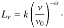 \begin{equation} L_{\nu}=k\left( \frac{\nu}{\nu_0} \right)^{-\alpha}\cdot \label{power_index} \end{equation}