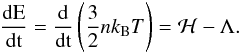 \appendix \setcounter{section}{1} \begin{equation} \frac{\rm{d}E}{\rm{d}t}=\frac{\rm{d}}{\rm{d}t}\left( \frac{3}{2}nk_{\rm{B}}T \right) =\mathcal{H}-\Lambda. \end{equation}