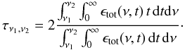 \appendix \setcounter{section}{3} $$ \tau_{\nu_1,\nu_2}= 2 {\int_{\nu_1}^{\nu_2} \int_0^\infty \epsilon_{\mathrm{tot}}(\nu,t)\, t \, {\rm d}t {\rm d}\nu \over \int_{\nu_1}^{\nu_2} \int_0^\infty \epsilon_{\mathrm{tot}}(\nu,t) \, {\rm d}t \,{\rm d}\nu}\cdot $$