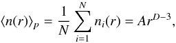 \begin{equation} \label{apd2} \langle n(r) \rangle_p = \frac{1}{N} \sum_{i=1}^{N} n_i(r) = A r^{D-3}, \end{equation}