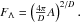 $F_\Lambda = \left( \frac{4 \pi}{D} A \right)^{2/D}. $