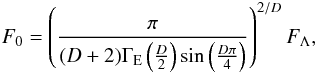 \begin{equation} \label{eqHD3} F_0 = \left( \frac{\pi} { (D+2) \Gamma_{\rm E} \left(\frac{D}{2}\right) \sin\left(\frac{D\pi}{4} \right)} \right)^{2/D} F_\Lambda, \end{equation}