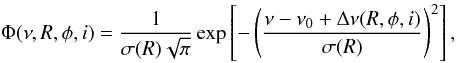 \appendix \setcounter{section}{5} \begin{equation} \label{eq:ilp} \Phi(\nu,R,\phi,i)=\frac{1}{\sigma(R)\sqrt{\pi}}\exp\left[-\left(\frac{\nu-\nu_{0}+\Delta\nu(R,\phi,i)}{\sigma(R)}\right)^2\right], \end{equation}