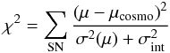 \begin{equation} \chi^2 = \sum_{\rm SN} \frac{\left ( \mu - \mu_{\mathrm{cosmo}} \right)^2}{\sigma^2(\mu)+\sigma^2_{\rm int}} \label{eq:cosmo-chi2-0} \end{equation}