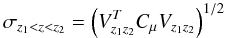 \appendix \setcounter{section}{1} $$ \sigma_{z_1 < z < z_2} = \left( V_{z_1 z_2}^T C_{\mu} V_{z_1 z_2} \right)^{1/2} $$