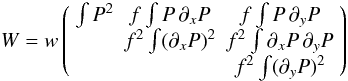 \appendix \setcounter{section}{2} \begin{equation} W = w \left(\begin{array}{ccc} \int P ^2 & f\int P \, \partial_x P & f \int P \, \partial_y P \\ & f^2 \int (\partial_x P )^2 & f^2 \int \partial_x P \, \partial_y P \\ & & f^2 \int ( \partial_y P )^2 \nonumber \end{array}\right) \end{equation}