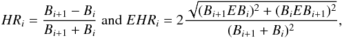 \begin{equation} HR_i = \frac{B_{i+1} - B_i}{B_{i+1} + B_i} \; \mbox{and} \; EHR_{i} = 2 \frac{\sqrt{(B_{i+1}EB_i)^2 + (B_{i}EB_{i+1})^2}}{(B_{i+1} + B_i)^2} , \label{eqn:hardness} \end{equation}
