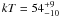 $kT = 54^{+9}_{-10}$