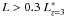 $L>0.3~L^*_{z=3}$