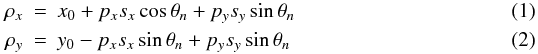 \begin{eqnarray} \rho_x &=& x_0 + p_x s_x \cos \theta_n + p_y s_y \sin \theta_n \\ \rho_y &=& y_0 - p_x s_x \sin \theta_n + p_y s_y \sin \theta_n \end{eqnarray}