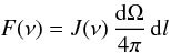 \begin{equation} \label{eq_synchro_flux} F(\nu) = J(\nu) \, \frac{{\rm d}\Omega}{4 \pi} \, {\rm d}l \end{equation}