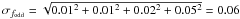 $\sigma_{\fodd}=\sqrt{0.01^2+0.01^2+0.02^2+0.05^2} = 0.06$