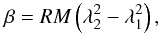 \begin{equation} \beta = RM \left( \lambda_{2}^{2} - \lambda_{1}^{2} \right), \label{eq:eq4} \end{equation}