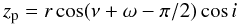 \begin{equation} z_{\rm p}=r\cos(\nu + \omega - \pi/2)\cos i \end{equation}