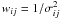 $w_{ij}=1/\sigma^2_{ij}$