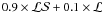 $0.9 \times \mathcal{LS} + 0.1 \times \mathcal{L}$