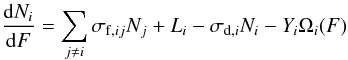 \begin{equation} \frac{{\rm d}N_i}{{\rm d}F} = \sum_{j \neq i} \sigma_{{\rm f},ij} N_j + L_i - \sigma_{{\rm d},i} N_i - Y_i \Omega_i(F) \label{eq:PAI} \end{equation}