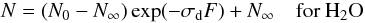 \begin{equation} N= (N_{0} - N_{\infty}) \exp(-\sigma_{\rm d} F) + N_{\infty} \quad {\rm for}~{\rm H}_2{\rm O} \label{eq:NH2O} \end{equation}