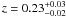 $z=0.23^{+0.03}_{-0.02}$