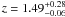 $z=1.49^{+0.28}_{-0.06}$