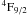 $^4{\rm F}_{9/2}$