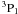 $^3{\rm P}_{1}$