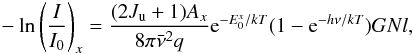 \begin{eqnarray} -\ln\left({\frac{I}{I_0}}\right)_x=\frac{(2J_{\rm u}+1)A_x}{8\pi\bar{\nu}^2q}{\rm e}^{-E_0^x/kT}(1-{\rm e}^{-h\nu/kT})GNl,\label{absorbance} \end{eqnarray}
