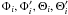 $\Phi_{i}, \Phi'_{i}, \Theta_{i}, \Theta'_{i}$