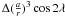 $\Delta (\frac{a}{r})^3 \cos 2\lambda $