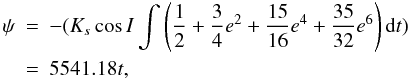 \begin{eqnarray} \psi &=&-(K_{s} \cos I \int \left(\frac{1}{2}+\frac{3}{4}{e}^2+\frac{15}{16}{e}^4+\frac{35}{32}{e}^6\right) {\rm d}t) \nonumber\\ & =&5541.18 t , \end{eqnarray}