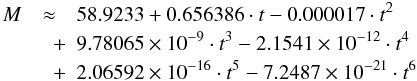 \begin{eqnarray} \label{mp} M &\approx & 58.9233 + 0.656386 \cdot t-0.000017 \cdot t^2 \nonumber\\ &\quad + & 9.78065 \times 10^{-9} \cdot t^3-2.1541 \times 10^{-12} \cdot t^4\nonumber\\ &\quad +& 2.06592 \times 10^{-16} \cdot t^5-7.2487 \times 10^{-21} \cdot t^6 \end{eqnarray}