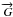 $\overrightarrow{G}$