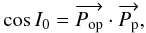 \begin{equation} \label{eq13} \cos I_{0} = \overrightarrow{P_{\rm op}} \cdot \overrightarrow{P_{\rm p}}, \end{equation}