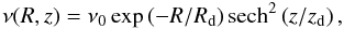 \begin{equation} \nu(R,z) = \nu_0 \exp\left(-R/R_{\rm d}\right) {\rm sech}^2\left(z/z_{\rm d}\right), \end{equation}