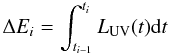 \begin{equation} \Delta E_{i}=\int_{t_{i-1}}^{t_{i}}L_{{\rm UV}}(t){\rm d}t \label{eq:energyPackage} \end{equation}