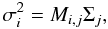 \begin{equation} \sigma_i^2 = M_{i,j} \Sigma_j, \label{equ1} \end{equation}