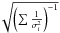 $\sqrt{\left(\sum{1\over\sigma_i^2}\right)^{-1}}$