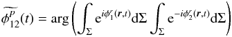 \begin{equation} \widetilde{\phi^p_{12}}(t) = \mathrm{arg} \left(\int_{\Sigma} {\rm e}^{i \phi^r_1({\vec r},t)}\mathrm{d}{\Sigma} \int_{\Sigma} {\rm e}^{-i \phi^r_2({\vec r},t)} \mathrm{d}{\Sigma} \right) \label{eq_phaseestim_mono} \end{equation}