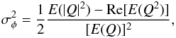 \appendix \setcounter{section}{1} \begin{equation} \sigma^2_{\phi} = \frac{1}{2}\frac{{E}(|Q|^2)-\mathrm{Re}[{E}(Q^2)]}{[{E}(Q)]^2}, \end{equation}