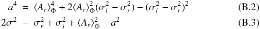 \appendix \setcounter{section}{2} \begin{eqnarray} \label{eq_a}a^4 &=& \langle A_r\rangle ^4_{\Phi} + 2\langle A_r\rangle ^2_{\Phi}(\sigma^2_i - \sigma^2_r) - (\sigma^2_i - \sigma^2_r)^2 \\ \label{eq_sig}2\sigma^2 &=& \sigma^2_r + \sigma^2_i + \langle A_r\rangle ^2_{\Phi} - a^2 \end{eqnarray}