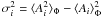 \appendix \setcounter{section}{2} $\sigma^2_i = \langle A^2_i\rangle _{\Phi} - \langle A_i\rangle _{\Phi}^2$