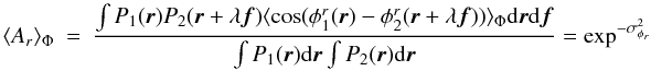 \appendix \setcounter{section}{2} \begin{eqnarray} \label{eq_ar_mono}\langle A_r\rangle _{\Phi} &=& \frac{\int P_1({\vec r})P_2({\vec r}+\lambda{\vec f})\langle \cos(\phi^r_1({\vec r})-\phi^r_2({\vec r}+\lambda{\vec f}))\rangle _{\Phi}\mathrm{d}{\vec r}\mathrm{d}{\vec f}}{\int P_1({\vec r})\mathrm{d}{\vec r} \int P_2({\vec r})\mathrm{d}{\vec r}} = \exp^{-\sigma^2_{\phi_r}} \end{eqnarray}