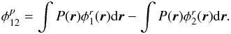 \begin{equation} \phi^p_{12} = \int P({\vec r})\phi^r_1({\vec r}) \mathrm{d}{\vec r} - \int P({\vec r})\phi^r_2({\vec r}) \mathrm{d}{\vec r}. \label{eq_phi12p} \end{equation}
