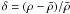 $\delta=(\rho-\bar{\rho})/\bar{\rho}$