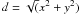 $d=\sqrt(x^2+y^2)$
