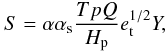 \begin{equation} S=\alpha\alpha_{\rm s}\frac{TpQ}{H_{\rm p}} e_{\rm t}^{1/2}Y,\label{S} \end{equation}